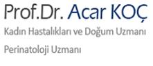 Prof Dr Acar Koç Kadın Hastalıkları ve Perinatoloji Uzmanı  - Ankara